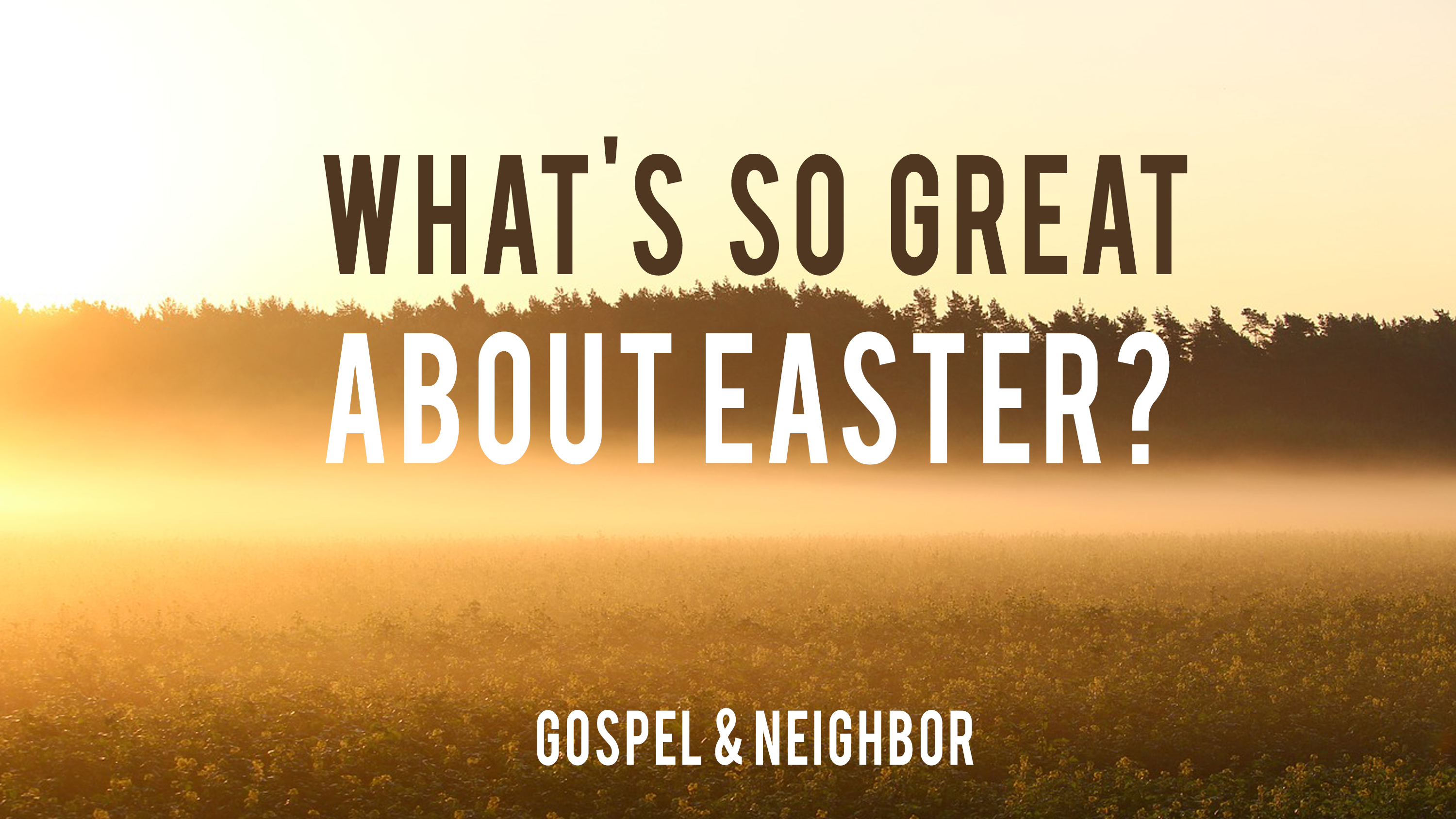What's So Great About Easter?