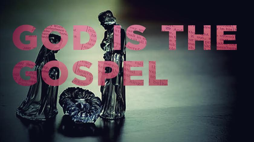 God Is The Gospel
